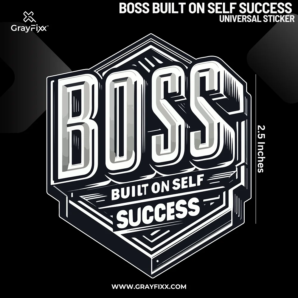 Boss Built On Self Success Universal Sticker | Made In Premium Gloss Vinyl With FPF(Fade Protection Film), Water Proof, Precut Sticker, Pack Of 1